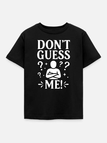 Rate mich nicht - Kinder T-Shirt - Schwarz