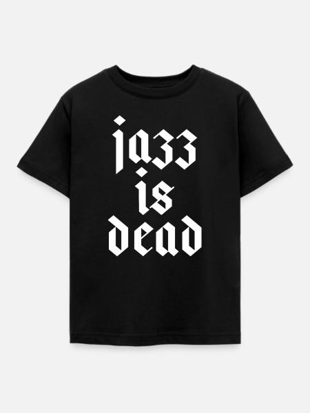 Jazz ist tot - Kinder T-Shirt - Schwarz