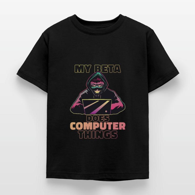 My beta makes computer things programmers Kids' T-Shirt