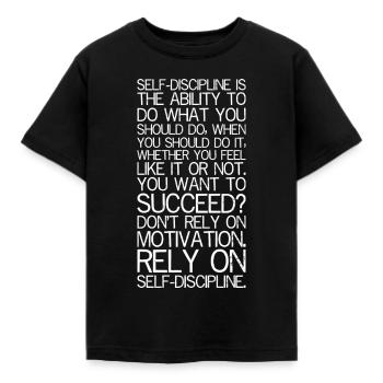 self discipline is the ability to do what you - Kids' T-Shirt - black - Front - AI Model Kid Female (0cm)