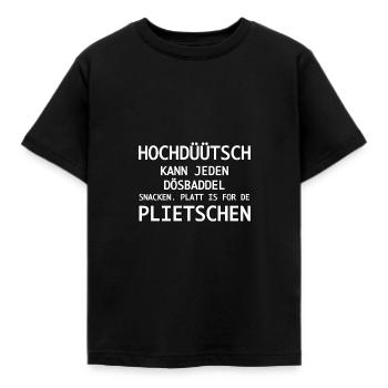 Platt is for de Plietschen - Kinder T-Shirt - Schwarz - Vorne - AI Model Kid Female (0cm)