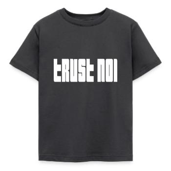 Trust No1 - Citation de déclaration sombre - T-shirt Enfant - charbon - Devant - AI Model Kid Female (0cm)