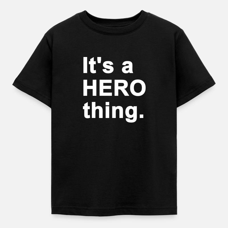 It's a Hero Thing - White Text. - Kids' T-Shirt - black