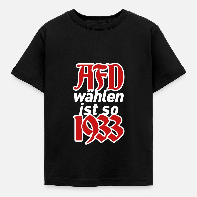 AFD wählen ist so 1933 - Kinder T-Shirt - Schwarz