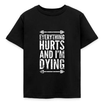 Everything Hurts And I'm Dying - Kids' T-Shirt - black - Front - AI Model Kid Female (0cm)