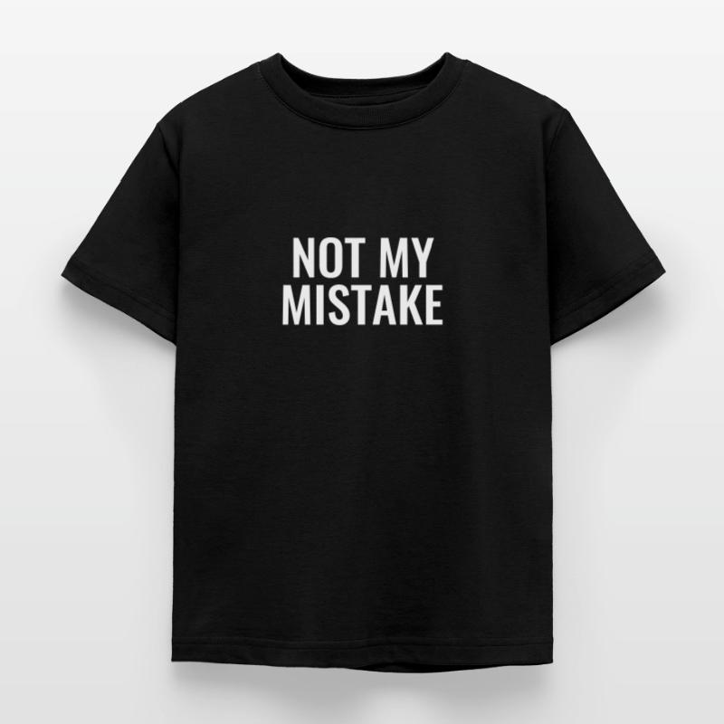 Not My mistake innocent innocence malchance maladroité T-shirt Enfant