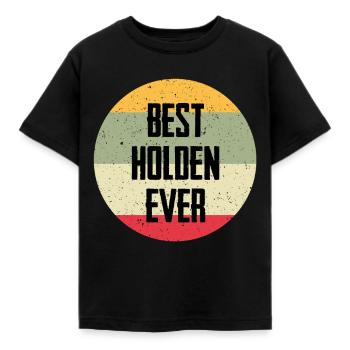 Best Holden Ever - Kinder T-Shirt - Schwarz - Vorne - AI Model Kid Female (0cm)