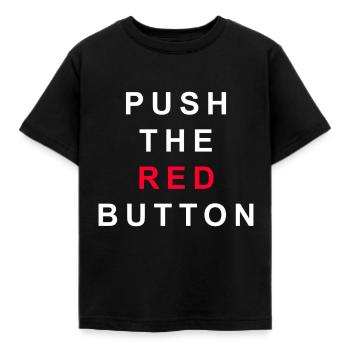 Push The Red Button - Kids' T-Shirt - black - Front - AI Model Kid Female (0cm)