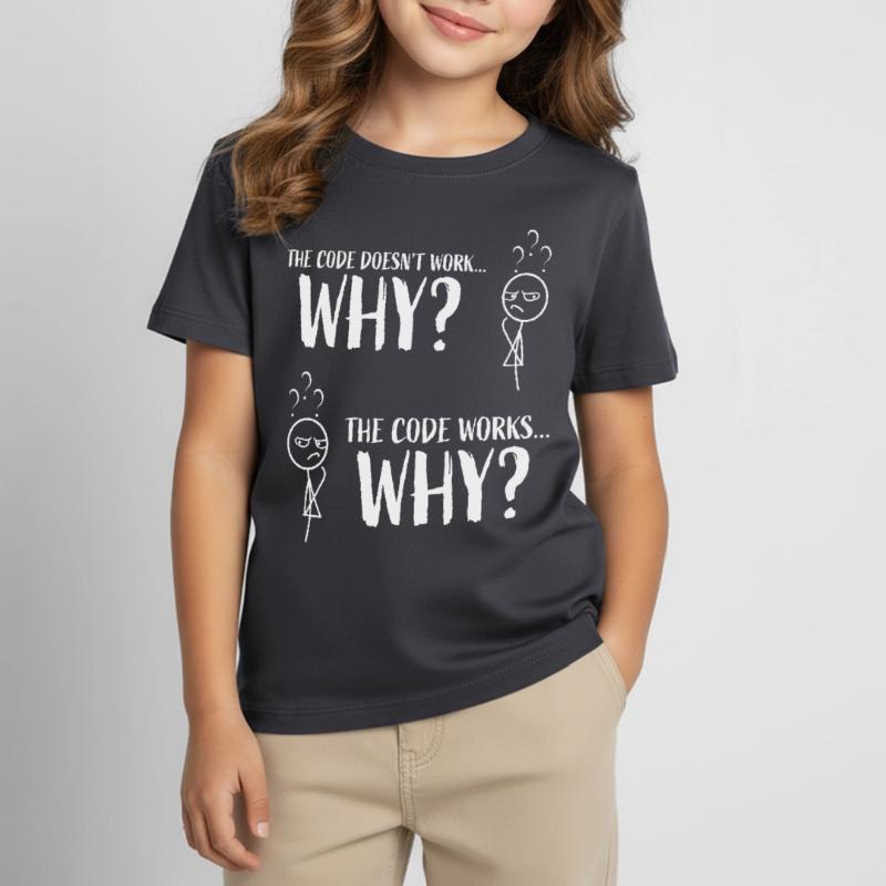 Funny Coding Programmer Gift "The code works..Why" Kids' T-Shirt
