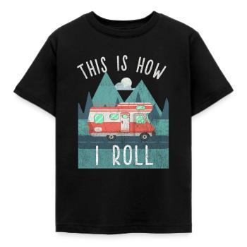 This is how I roll Camping Urlaub Camp Zelt Reise - Kinder T-Shirt - Schwarz - Vorne - AI Model Kid Female (0cm)