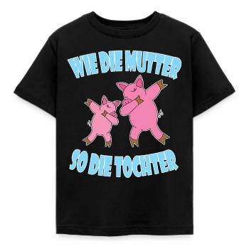 WIE DIE MUTTER SO DIE TOCHTER Mama mammy Mutti neu - Kinder T-Shirt - Schwarz - Vorne - AI Model Kid Female (0cm)
