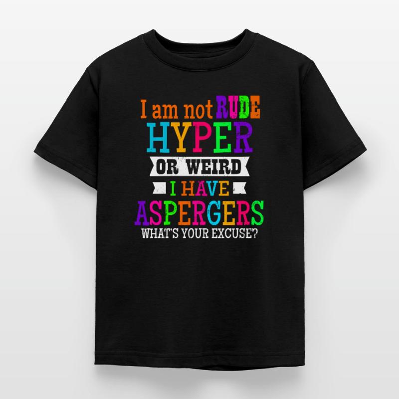 Asperger Ich bin nicht unhöflich Hyper oder seltsames Geschenk Kinder T-Shirt