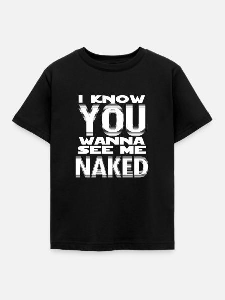 cooles nackig anmachen Anmachsprüche Geschenk - Kinder T-Shirt - Schwarz
