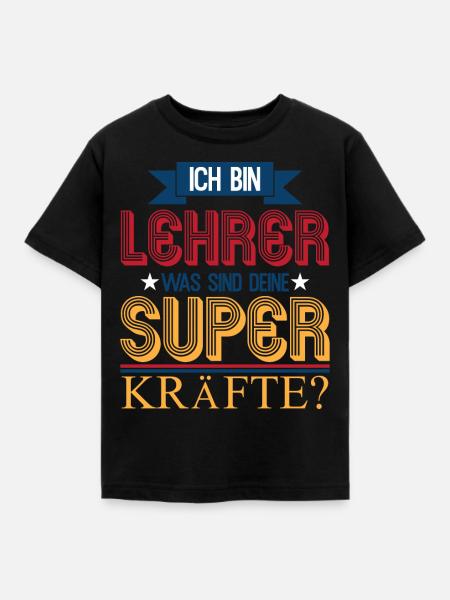Ich bin Lehrer Superkraft - Kinder T-Shirt - Schwarz