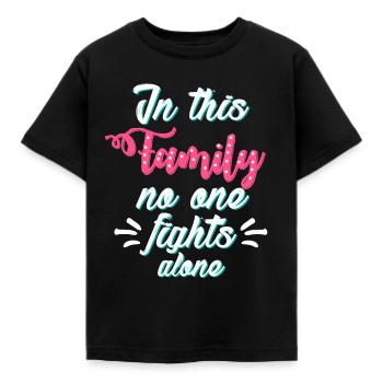 in this family no one fight alone - Kids' T-Shirt - black - Front - AI Model Kid Female (0cm)