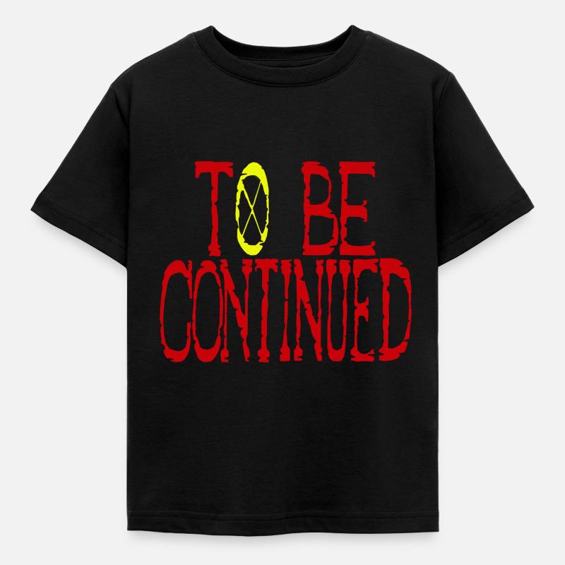 To Be Continued - Kinder T-Shirt - Schwarz