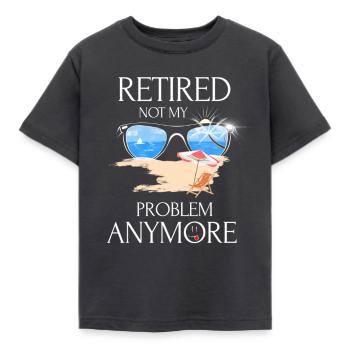 Retired 2019 Not My Problem Anymore - Kids' T-Shirt - dark grey - Front - AI Model Kid Female (0cm)