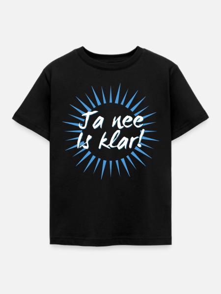 ja nee is klar - Kinder T-Shirt - Schwarz