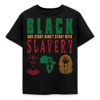 Black our story didn´t star t with slavery - Kinder T-Shirt - Schwarz - Vorne - AI Model Kid Female (0cm)