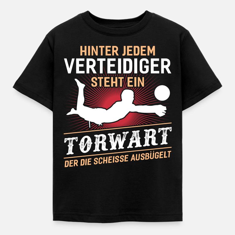 Hinter Jedem Verteidiger Steht ein Torwart - Kinder T-Shirt - Schwarz