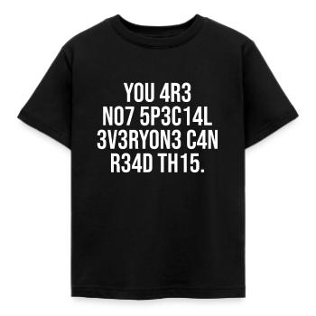 You are not special everyone can read this - Kids' T-Shirt - black - Front - AI Model Kid Female (0cm)