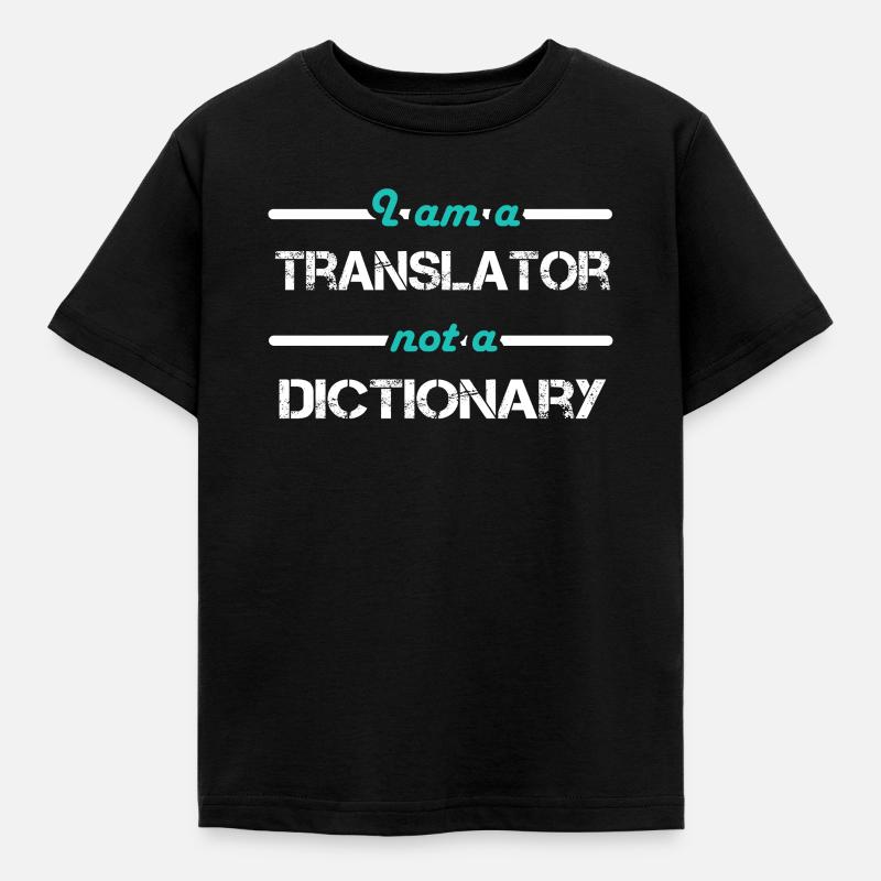 I am a Translator not a Dictionary - T-shirt Enfant - noir