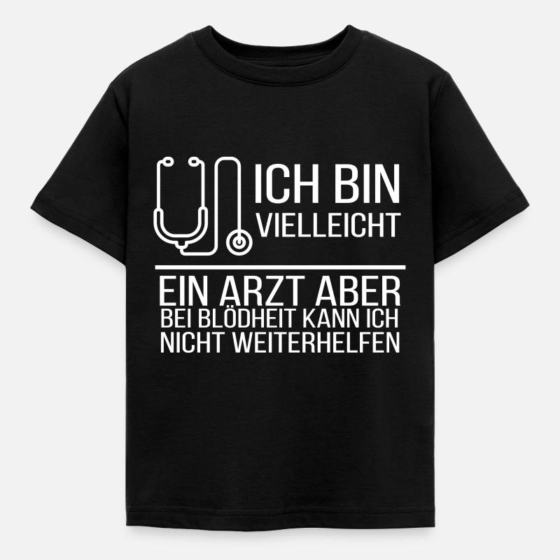Arzt Spruch - Kinder T-Shirt - Schwarz