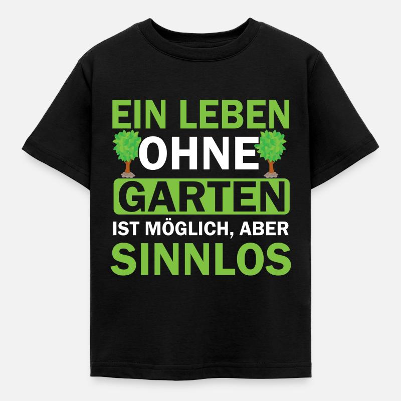 Ein Leben Ohne Garten Ist Möglich - Kinder T-Shirt - Schwarz