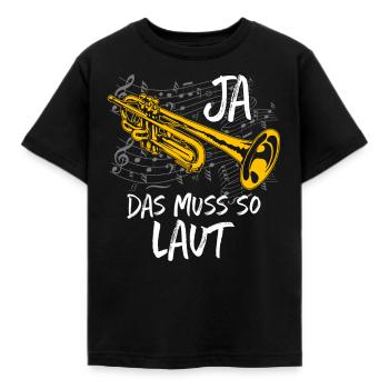 Ja Das Muss So Laut Trompete Musik - Kinder T-Shirt - Schwarz - Vorne - AI Model Kid Female (0cm)