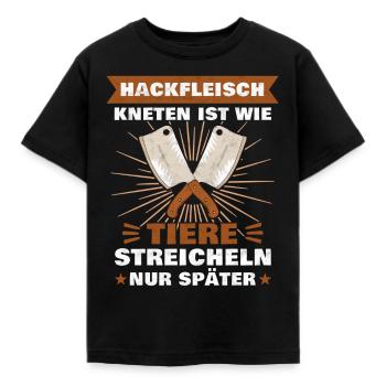 Hackfleisch kneten ist wie Tiere streicheln Metzge - Kinder T-Shirt - Schwarz - Vorne - AI Model Kid Female (0cm)