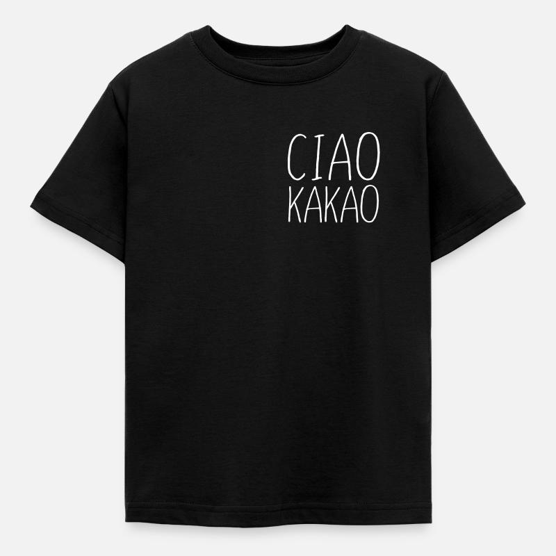 Ciao Kakao - Tschüß Schokolade Spuch - Kinder T-Shirt - Schwarz