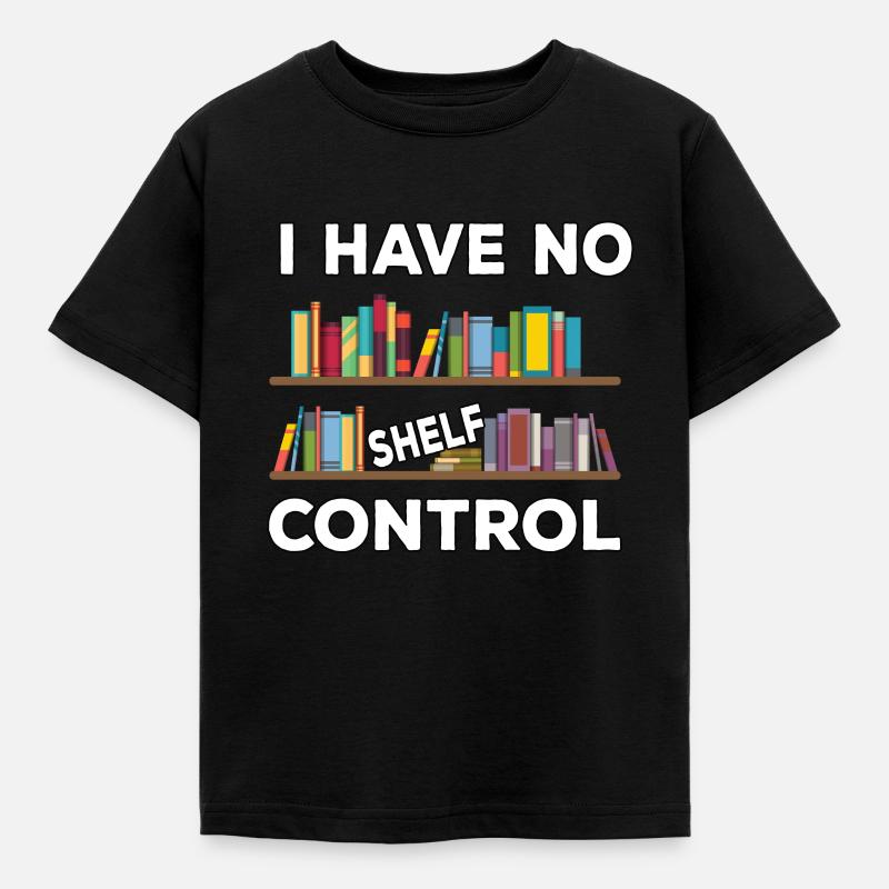 i have no shelf control - Kids' T-Shirt - black