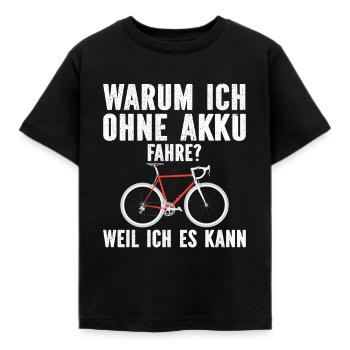 warum ich ohne akku fahre weil ich es kann - Kinder T-Shirt - Schwarz - Vorne - AI Model Kid Female (0cm)