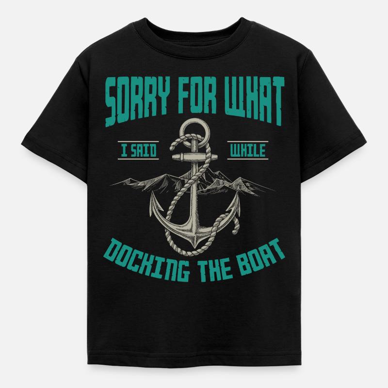 Marinaio che dice, attracco della barca, barca, barche, nave - Maglietta per bambini - nero
