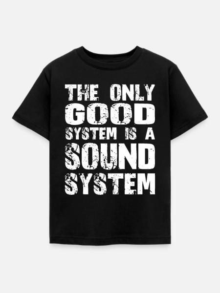 The only good system is a sound system - T-shirt Enfant - noir