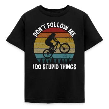 Don't Follow Me I Do Stupid Things MTB - Kinder T-Shirt - Schwarz - Vorne - AI Model Kid Female (0cm)
