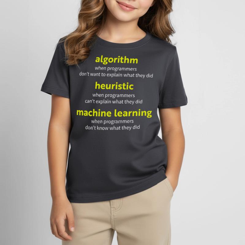 Algorithm when programmers don't want to explain w Kids' T-Shirt