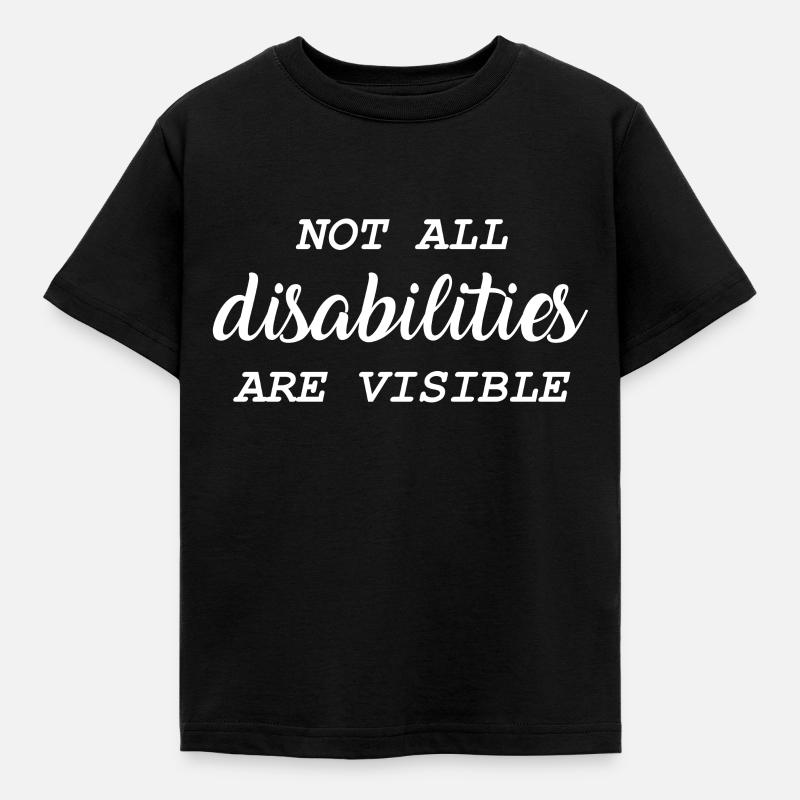 Not All Disabilities Are Visible - Kids' T-Shirt - black