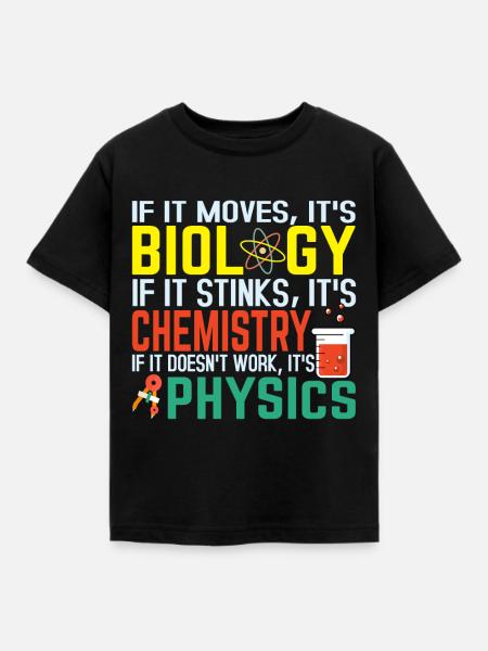 Biology Chemistry Physics - Kinder T-Shirt - Schwarz