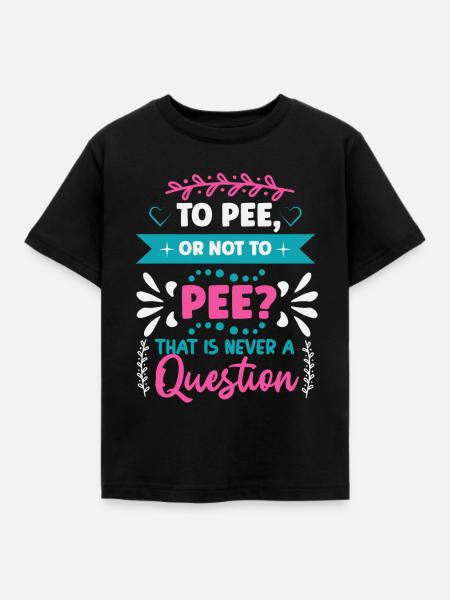 Pinkeln oder nicht PINKELN? - Kinder T-Shirt - Schwarz