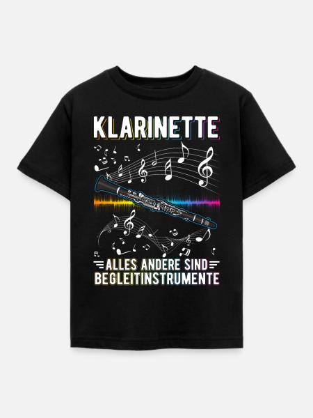 Klarinette Alles andere sind Begleitinstrumente - Kinder T-Shirt - Schwarz