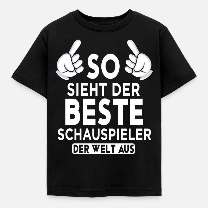 Schauspieler Spruch - Kinder T-Shirt - Schwarz