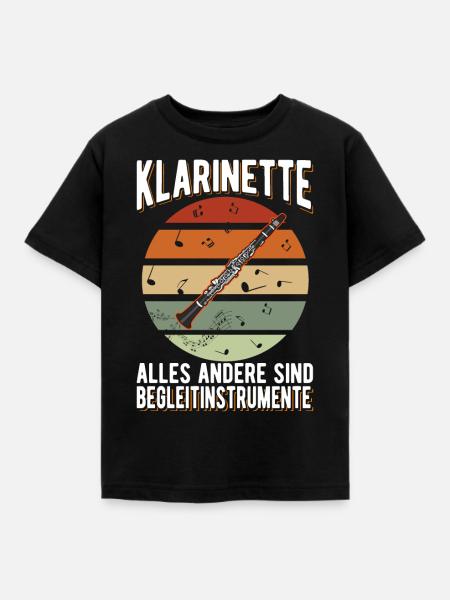 Klarinette Alles andere sind Begleitinstrumente - Kinder T-Shirt - Schwarz