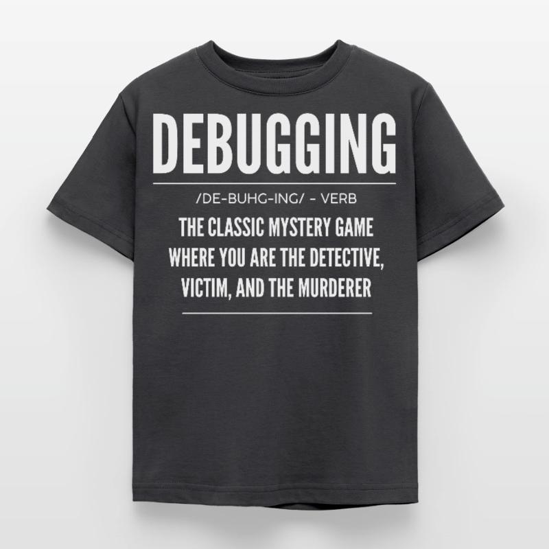 Debugging, Programmierer, Codierer Kinder T-Shirt