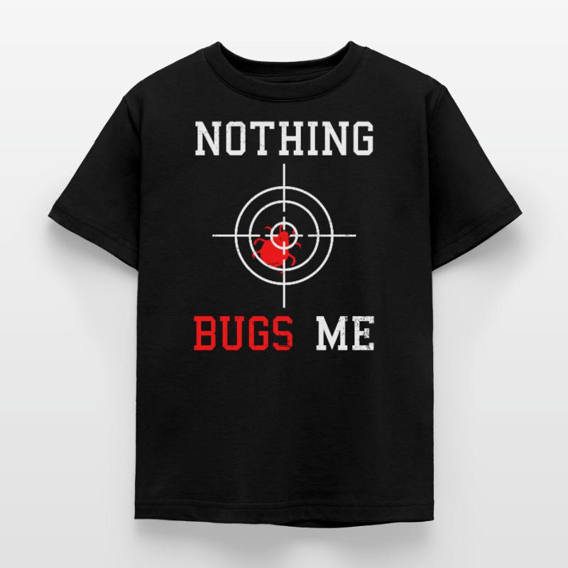 Bug Exterminator Nothing Bugs Me Kids' T-Shirt