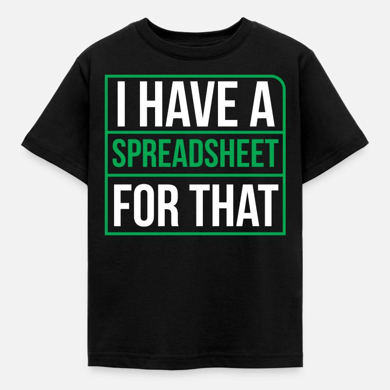 I have a spreadsheet for accountant table - Kids' T-Shirt - black