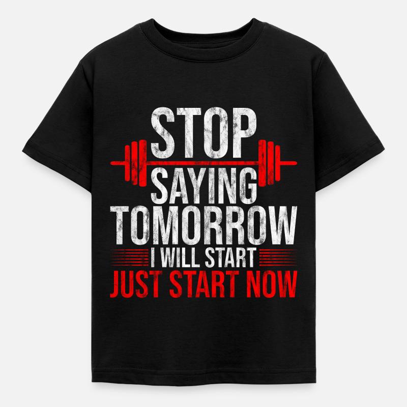 Arrêtez de dire demain, commencez maintenant 4 - T-shirt Enfant - noir