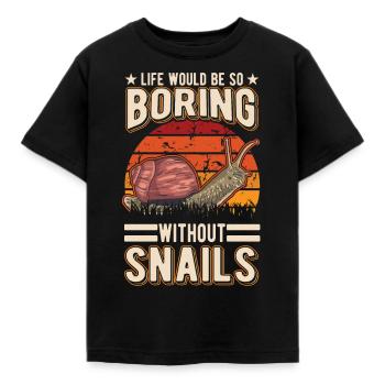 La vie serait si ennuyeuse sans Snails Snail - T-shirt Enfant - noir - Devant - AI Model Kid Female (0cm)