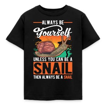 Always be yourself Snail Schnecke - Kinder T-Shirt - Schwarz - Vorne - AI Model Kid Female (0cm)