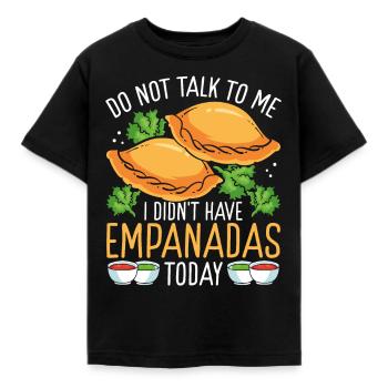 Empanada Lover Do not talk to me didnt have todayE - Kids' T-Shirt - black - Front - AI Model Kid Female (0cm)